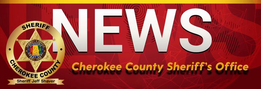 News from Cherokee County Sheriff's Office 