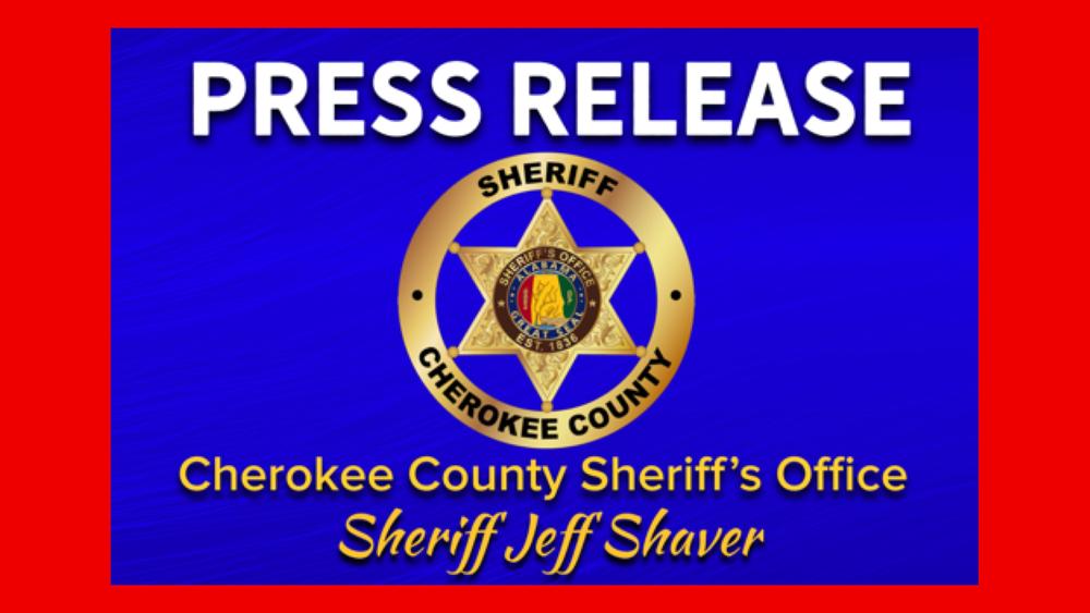 Press Release from Cherokee County Sheriff Jeff Shaver